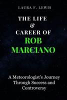 The Life & Career of Rob Marciano