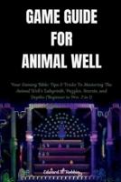 Game Guide for Animal Well