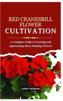 Red Cranesbill Flower Cultivation
