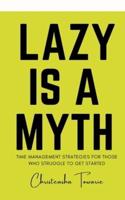 Lazy Is a Myth