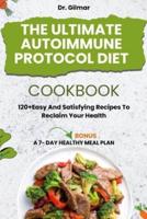 The Ultimate Autoimmune Protocol Diet Cookbook