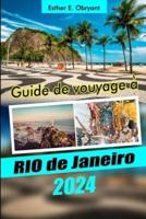 Guide De Voyage À Rio De Janeiro 2024