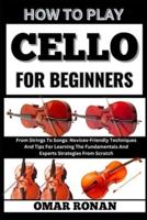 How to Play Cello for Beginners