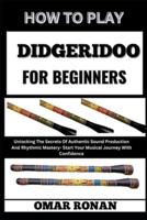 How to Play Didgeridoo for Beginners