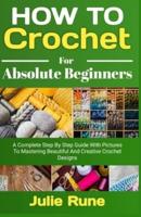 How to Crochet for Absolute Beginners