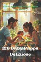 120 Baby Pappe Deliziose