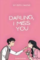 Darling I Miss You - Go or Stay? Short Novel