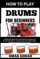 How to Play Drums for Beginners