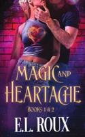 Magic and Heartache Books 1 & 2