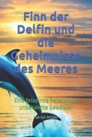 Finn Der Delfin Und Die Geheimnisse Des Meeres