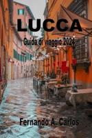 Lucca Guida Di Viaggio 2024