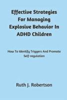 Effective Strategies For Managing Explosive Behavior In ADHD Children