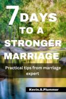 7 Days to a Stronger Marriage