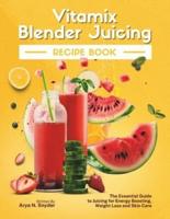 Vitamix Blender Juicing Recipe Book