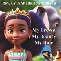My Crown, My Beauty, My Hair