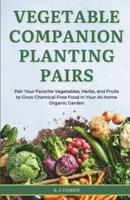 Vegetable Companion Planting Pairs
