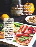 5-Ingredient Cookbook For College Students