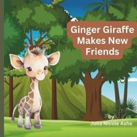 Ginger The Giraffe Makes New Friends