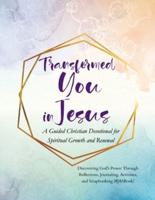 Transformed You in Jesus