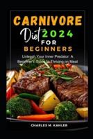 Carnivore Diet 2024 for Beginners