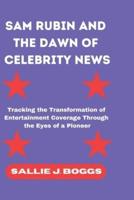Sam Rubin and the Dawn of Celebrity News