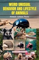 Weird Unusual Behavior and Lifestyle of Animals