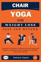 Chair Yoga For Weight Loss 2024 And Beyond