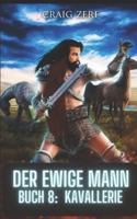 Der Ewige Mann Buch 8 - Kavallerie