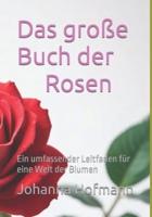 Das Große Buch Der Rosen
