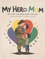 My Hero Mom Military Coloring Book for Kids