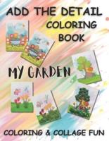 Add The Detail Coloring Book - My Garden