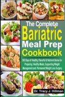 The Complete Bariatric Meal Prep Cookbook