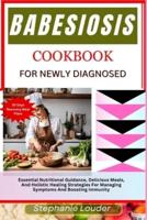 Babesiosis Cookbook for Newly Diagnosed