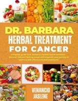 Dr. Barbara Herbal Treatment for Cancer