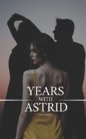 Years With Astrid