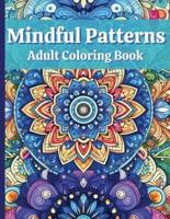 Mindful Patterns Adult Coloring Book