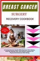 Breast Cancer Surgery Recovery Cookbook