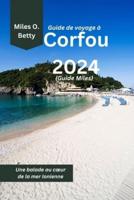Guide De Voyage À Corfou 2024 (Guide Miles)