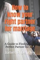 How to Know Your Right Partner for Marriage