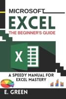 Microsoft Excel the Beginner's Guide