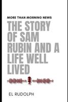 The Story of Sam Rubin and a Life Well Lived