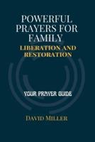 Powerful Prayers For Your Family Liberation And Restoration