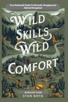 Wild Skills, Wild Comfort