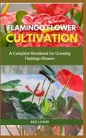 Flamingo Flower Cultivation