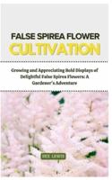 False Spirea Flower Cultivation