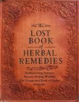 The Disappeared Book of Herbal Remedies, Rediscovering Nature's Ancient Healing Wisdom