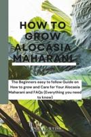 How to Grow Alocasia Maharani