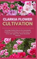 Clarkia Flower Cultivation