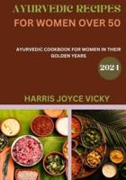 Ayurvedic Recipes for Women Over 50
