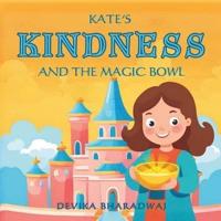 Kate's Kindness And The Magic Bowl